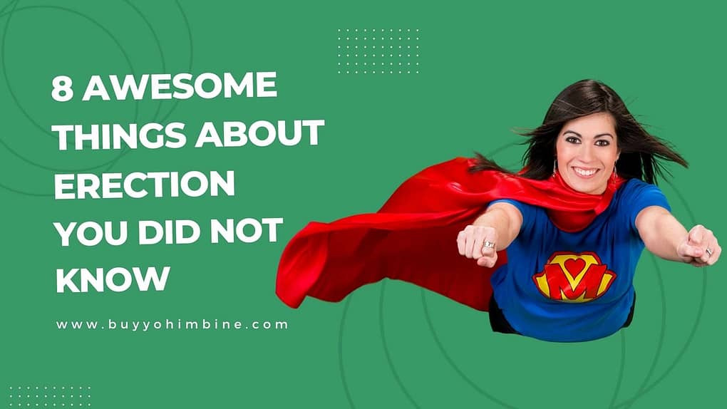 The 8 Awesome Things About Erection
