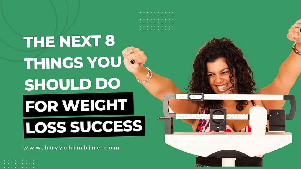The next 8 things you should do for weight loss success