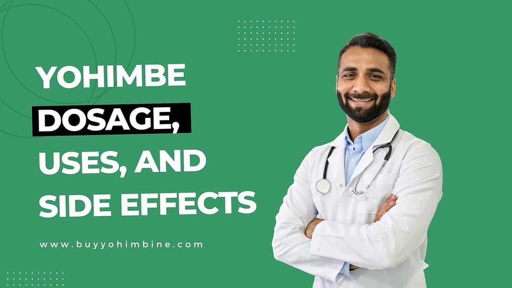 Yohimbe Dosage, Uses, And Side Effects