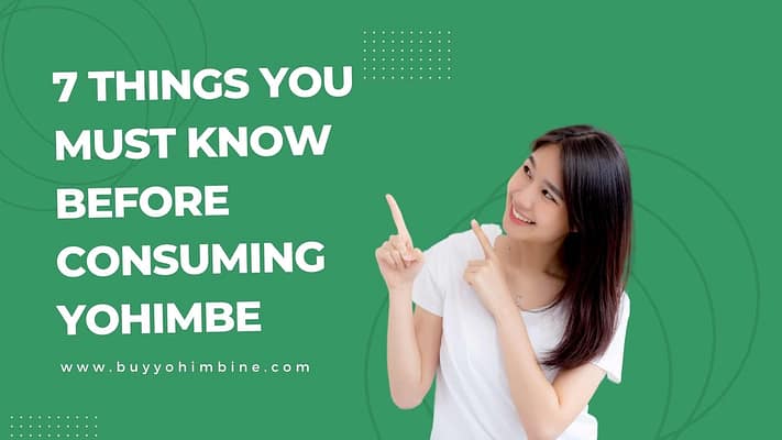 7 Things You Must Know Before Consuming Yohimbe