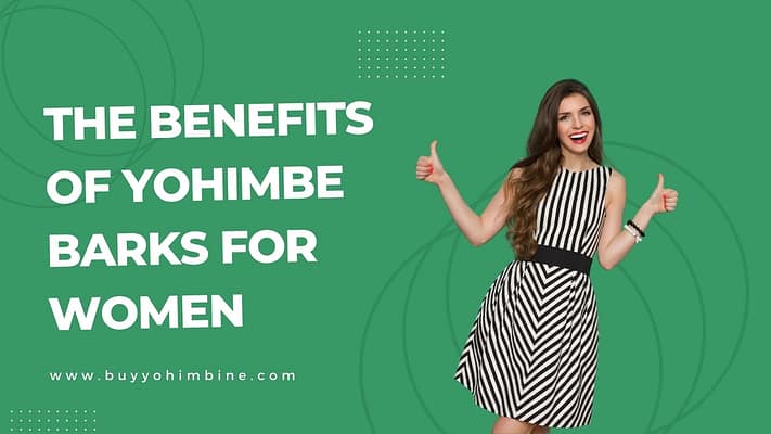 The Benefits Of Yohimbe Barks For Women