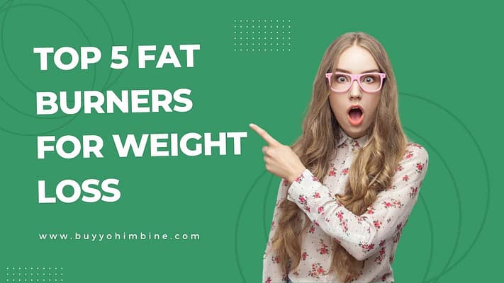 Top 5 Fat Burners For Weight Loss