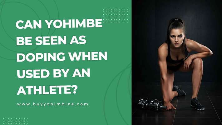 Can Yohimbe Be Seen As Doping When Used By An Athlete?